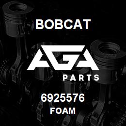 6925576 Bobcat FOAM | AGA Parts