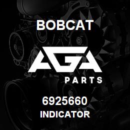 6925660 Bobcat INDICATOR | AGA Parts