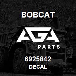 6925842 Bobcat DECAL | AGA Parts