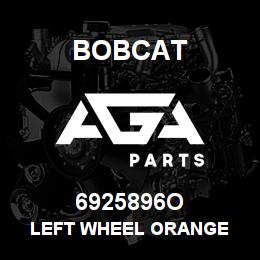 6925896O Bobcat LEFT WHEEL ORANGE | AGA Parts