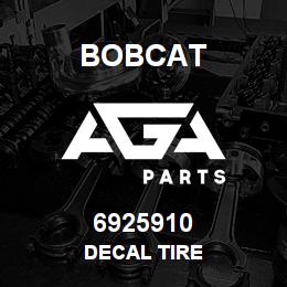 6925910 Bobcat DECAL TIRE | AGA Parts