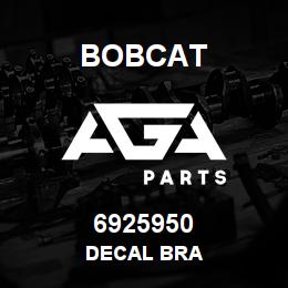 6925950 Bobcat DECAL BRA | AGA Parts