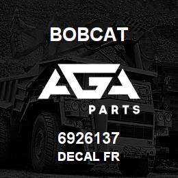 6926137 Bobcat DECAL FR | AGA Parts
