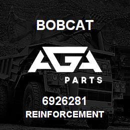 6926281 Bobcat REINFORCEMENT | AGA Parts