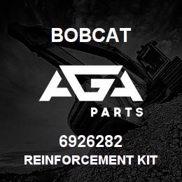 6926282 Bobcat REINFORCEMENT KIT | AGA Parts