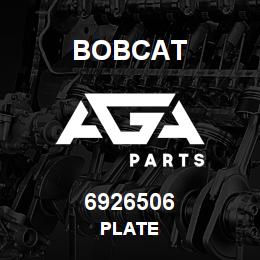 6926506 Bobcat PLATE | AGA Parts