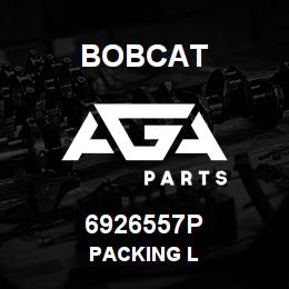 6926557P Bobcat PACKING L | AGA Parts