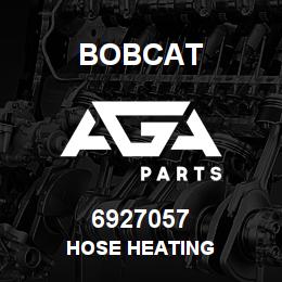 6927057 Bobcat HOSE HEATING | AGA Parts