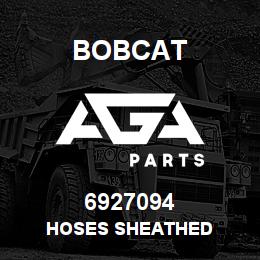 6927094 Bobcat HOSES SHEATHED | AGA Parts