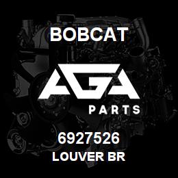 6927526 Bobcat LOUVER BR | AGA Parts