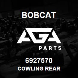 6927570 Bobcat COWLING REAR | AGA Parts