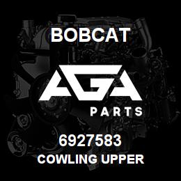 6927583 Bobcat COWLING UPPER | AGA Parts