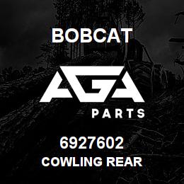 6927602 Bobcat COWLING REAR | AGA Parts
