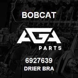 6927639 Bobcat DRIER BRA | AGA Parts