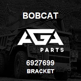 6927699 Bobcat BRACKET | AGA Parts