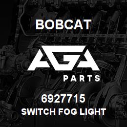 6927715 Bobcat SWITCH FOG LIGHT | AGA Parts
