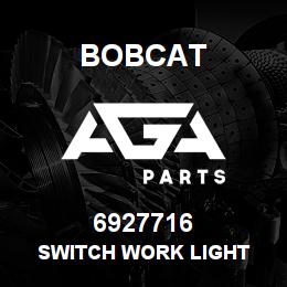 6927716 Bobcat SWITCH WORK LIGHT | AGA Parts