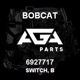 6927717 Bobcat SWITCH, B | AGA Parts