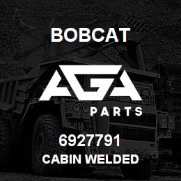 6927791 Bobcat CABIN WELDED | AGA Parts