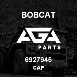 6927945 Bobcat CAP | AGA Parts