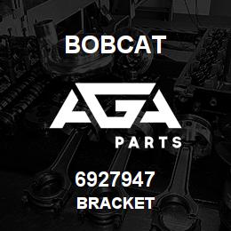 6927947 Bobcat BRACKET | AGA Parts