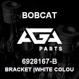 6928167-B Bobcat BRACKET (WHITE COLOUR) | AGA Parts