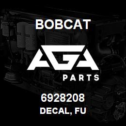 6928208 Bobcat DECAL, FU | AGA Parts