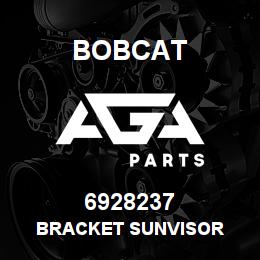 6928237 Bobcat BRACKET SUNVISOR | AGA Parts