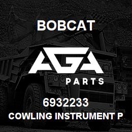 6932233 Bobcat COWLING INSTRUMENT PANEL | AGA Parts