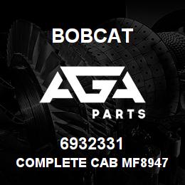 6932331 Bobcat COMPLETE CAB MF8947 | AGA Parts
