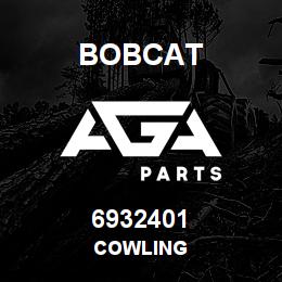 6932401 Bobcat COWLING | AGA Parts