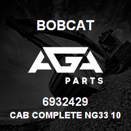 6932429 Bobcat CAB COMPLETE NG33 10M US | AGA Parts