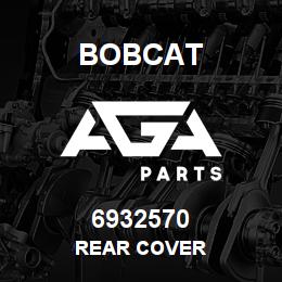 6932570 Bobcat REAR COVER | AGA Parts