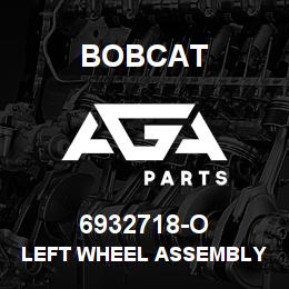 6932718-O Bobcat LEFT WHEEL ASSEMBLY | AGA Parts