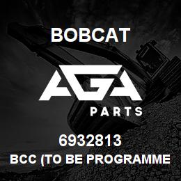 6932813 Bobcat BCC (TO BE PROGRAMMED) | AGA Parts