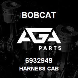 6932949 Bobcat HARNESS CAB | AGA Parts