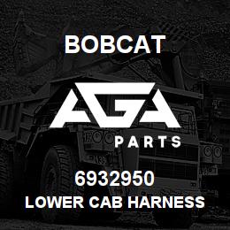 6932950 Bobcat LOWER CAB HARNESS | AGA Parts