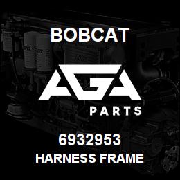 6932953 Bobcat HARNESS FRAME | AGA Parts