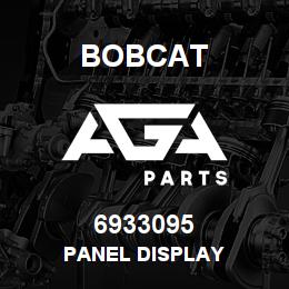 6933095 Bobcat PANEL DISPLAY | AGA Parts