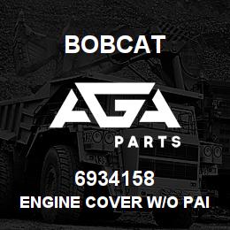 6934158 Bobcat ENGINE COVER W/O PAINT | AGA Parts