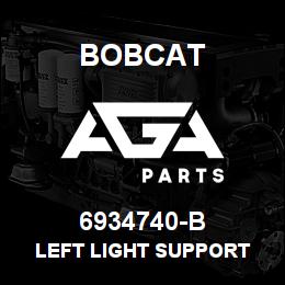 6934740-B Bobcat LEFT LIGHT SUPPORT | AGA Parts
