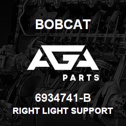 6934741-B Bobcat RIGHT LIGHT SUPPORT | AGA Parts