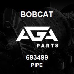 693499 Bobcat PIPE | AGA Parts