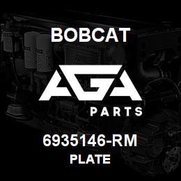 6935146-RM Bobcat PLATE | AGA Parts