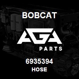 6935394 Bobcat HOSE | AGA Parts
