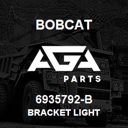 6935792-B Bobcat BRACKET LIGHT | AGA Parts