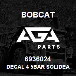6936024 Bobcat DECAL 4 5BAR SOLIDEAL | AGA Parts