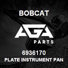 6936170 Bobcat PLATE INSTRUMENT PANEL | AGA Parts