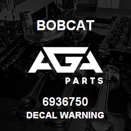 6936750 Bobcat DECAL WARNING | AGA Parts
