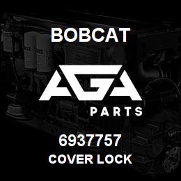 6937757 Bobcat COVER LOCK | AGA Parts